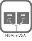 HDMI + VGA HDMI + VGA